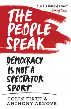 Book cover of The People Speak: A History of Protest, Dissent and Rebellion