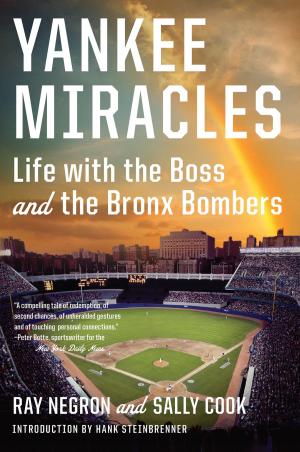 Book cover of Yankee Miracles: Life with the Boss and the Bronx Bombers