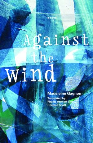 Cover of the book Against the Wind by Larry Tremblay