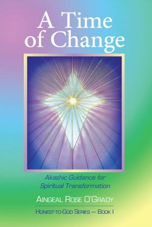 Cover of the book A Time of Change: Akashic Guidance for Spiritual Transformation by Stanley Bronstein