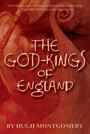 Cover of the book The God-Kings of England: The Viking and Norman Dynasties and Their Conquest of England (983 -1066) by Christina Sell