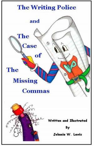Cover of the book The Writing Police and The Case of the Missing Commas by Naley Gonzalez