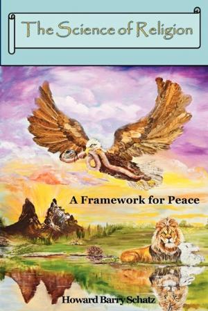 Cover of The Science of Religion: A Framework for Peace