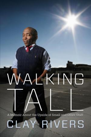 Book cover of Walking Tall: A Memoir About the Upside of Small and Other Stuff