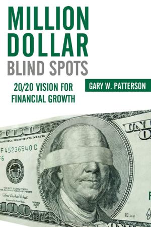 Cover of the book Million-Dollar Blind Spots:20/20 Vision for Financial Growth by Mike Siegel