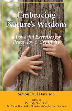 Book cover of Embracing Nature's Wisdom: 4 Exercises for Peace, Joy & Creativity
