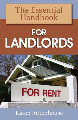 Cover of the book The Essential Handbook for Landlords by Karen Warner