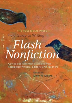 Book cover of The Rose Metal Press Field Guide to Writing Flash Nonfiction