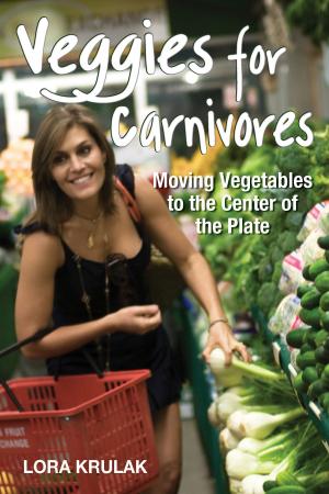 Cover of the book Veggies for Carnivores by Jennifer Giustra-Kozek