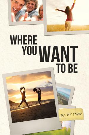 Cover of the book Where You Want to Be by Kristi LeBlanc