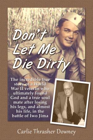 Cover of the book Don't Let Me Die Dirty by Rebecca Lovell