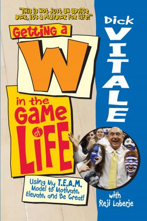 Cover of the book Getting a W in the Game of Life by Dick Vitale, Dick Weiss, Joan Williamson