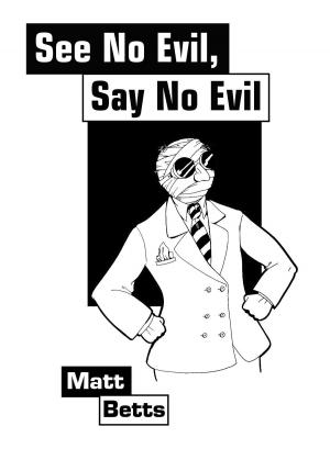 Cover of the book See No Evil, Say No Evil by 