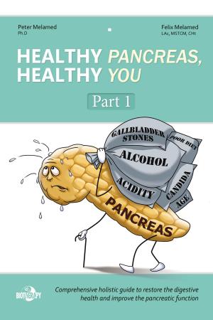 bigCover of the book Healthy Pancreas, Healthy You. Part 1: Structure, Function, and Disorders of the Pancreas by 