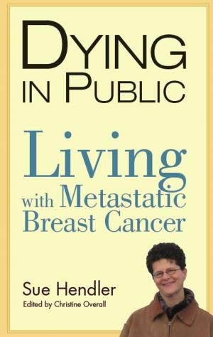 Book cover of Dying in Public: Living with Metastatic Breast Cancer