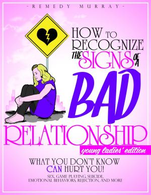 bigCover of the book How to Recognize the Signs of A Bad Relationship by 