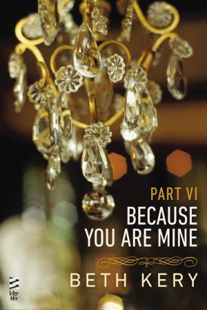Cover of the book Because You Are Mine Part VI by METİN SABAZ, Buket Kayapınar