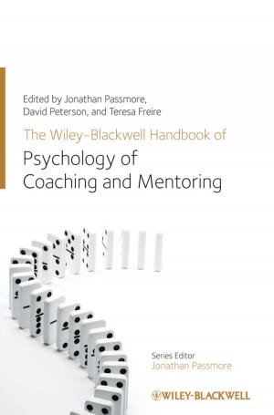 Cover of the book The Wiley-Blackwell Handbook of the Psychology of Coaching and Mentoring by Light Townsend Cummins, Judith Kelleher Schafer, Edward F. Haas, Michael L. Kurtz