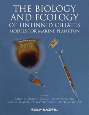Cover of the book The Biology and Ecology of Tintinnid Ciliates by Zahir Mirza, Andrew Coombes