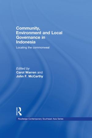 Cover of the book Community, Environment and Local Governance in Indonesia by Rae Dufty-Jones, Dallas Rogers