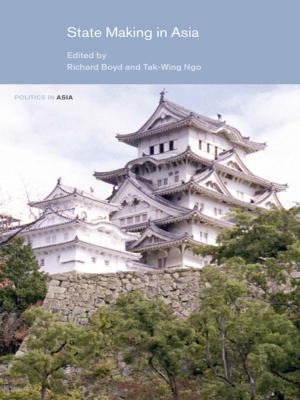 Cover of the book State Making in Asia by 