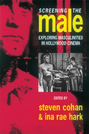 Cover of the book Screening the Male by Georg Glasze, Chris Webster, Klaus Frantz
