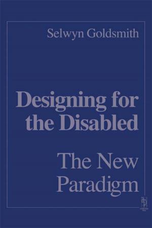 Cover of the book Designing for the Disabled: The New Paradigm by Gerald R. Weeks
