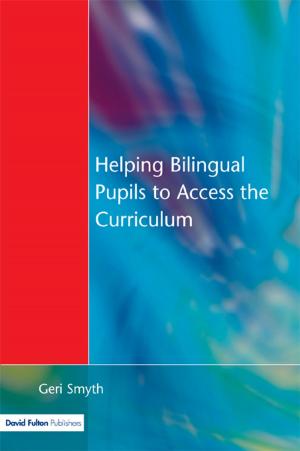 Cover of the book Helping Bilingual Pupils to Access the Curriculum by Christopher Collier, Alan Howe, Dan Davies, Kendra McMahon, Sarah Earle