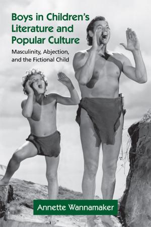Cover of the book Boys in Children's Literature and Popular Culture by Manas Chatterji