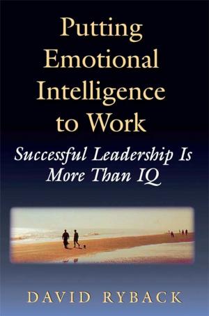 Cover of the book Putting Emotional Intelligence To Work by Linda R. Kroll, Daniel R. Meier