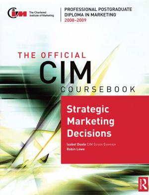 Book cover of The Official CIM Coursebook: Strategic Marketing Decisions 2008-2009