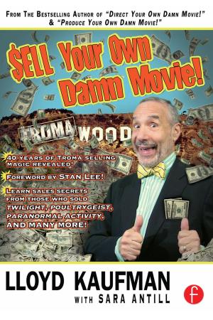 Cover of the book Sell Your Own Damn Movie! by Martha Montero-Sieburth, Francisco Villaruel
