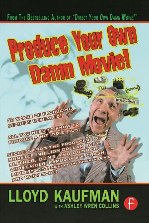 Cover of the book Produce Your Own Damn Movie! by Debbie Chalmers