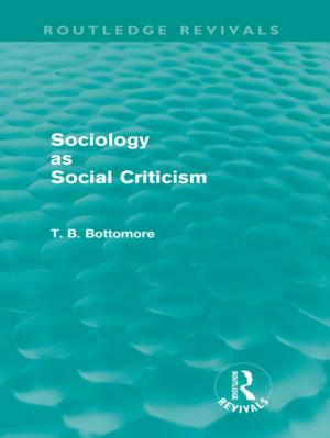 Cover of Sociology as Social Criticism (Routledge Revivals)