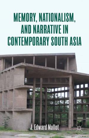 Cover of the book Memory, Nationalism, and Narrative in Contemporary South Asia by 