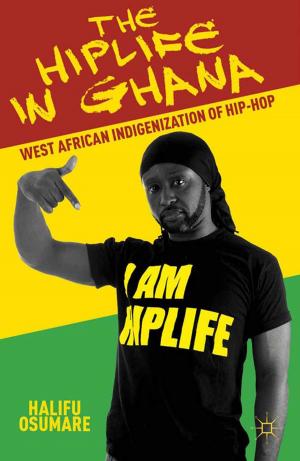 Cover of the book The Hiplife in Ghana by Stephanie Schütze