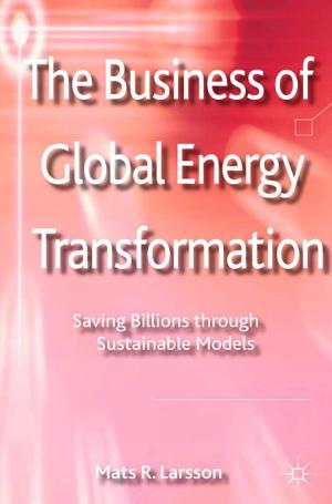 Cover of the book The Business of Global Energy Transformation by Eva Erman, Anders Uhlin