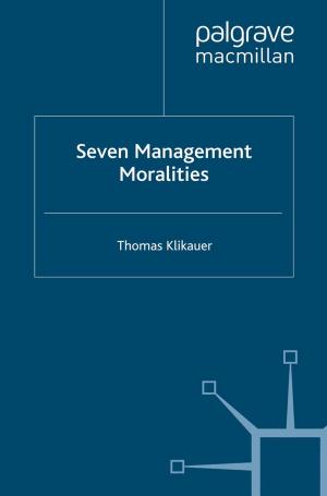 Cover of the book Seven Management Moralities by Kimberly Anne Coles, Ralph Bauer, Zita Nunes, Carla L. Peterson