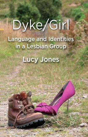 Cover of the book Dyke/Girl: Language and Identities in a Lesbian Group by 