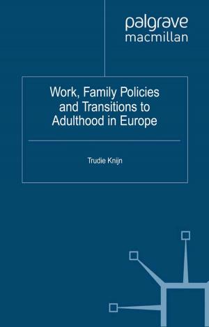 Cover of the book Work, Family Policies and Transitions to Adulthood in Europe by 