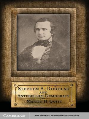 Cover of the book Stephen A. Douglas and Antebellum Democracy by Sonu Bedi