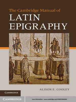 Cover of the book The Cambridge Manual of Latin Epigraphy by James A. Stimson