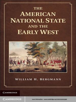 Cover of the book The American National State and the Early West by Idit Dobbs-Weinstein