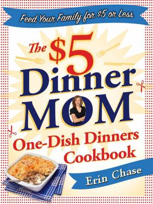 Cover of the book The $5 Dinner Mom One-Dish Dinners Cookbook by Doreen Virtue, Ph.D.