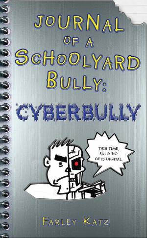 Cover of the book Journal of a Schoolyard Bully: Cyberbully by Marvin Cetron, Owen Davies