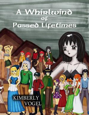 Cover of the book A Whirlwind of Passed Lifetimes by A.P. Matlock