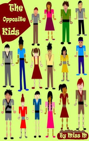 Cover of the book The Opposite Kids by Miss M