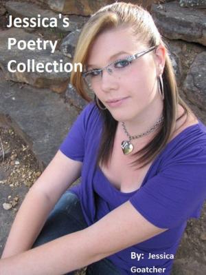 Cover of the book Jessica's Poetry Collection by Veronica Bergschneider
