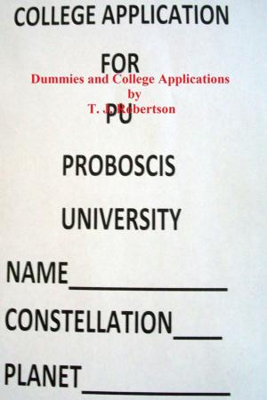 Cover of the book Dummies and College Applications by T. J. Robertson