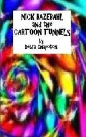 Book cover of Nick Bazebahl and the Cartoon Tunnels